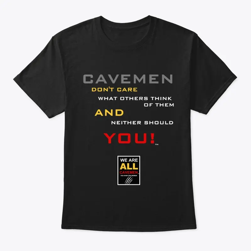 CAVEMEN DONT CARE