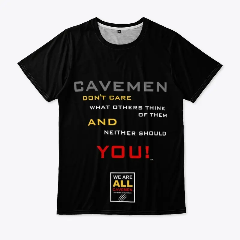 CAVEMEN DONT CARE