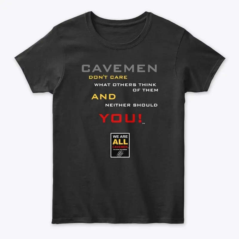 CAVEMEN DONT CARE