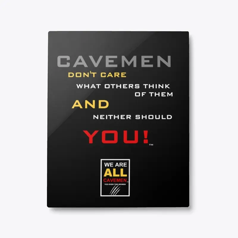 CAVEMEN DONT CARE